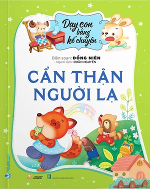 dạy con bằng kể chuyện - cẩn thận người lạ - Ảnh 2