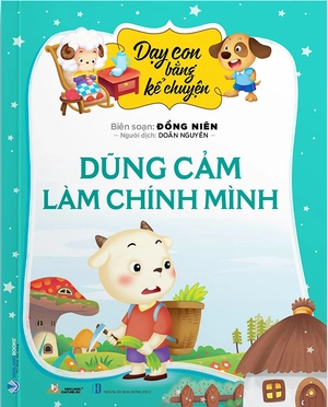 dạy con bằng kể chuyện - dũng cảm là chính mình - Ảnh 2