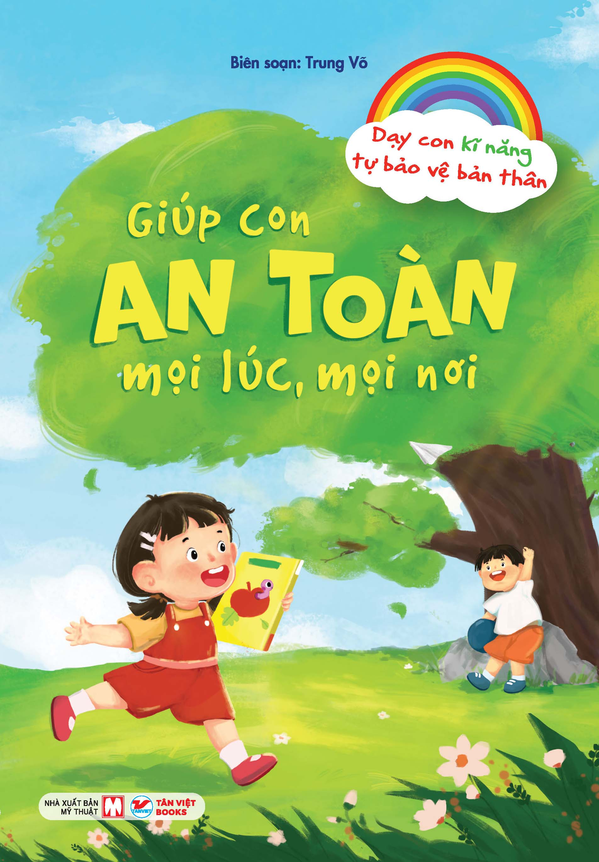 Dạy Con Kĩ Năng Tự Bảo Vệ Bản Thân - Giúp Con An Toàn Mọi Lúc, Mọi Nơi - Ảnh 2