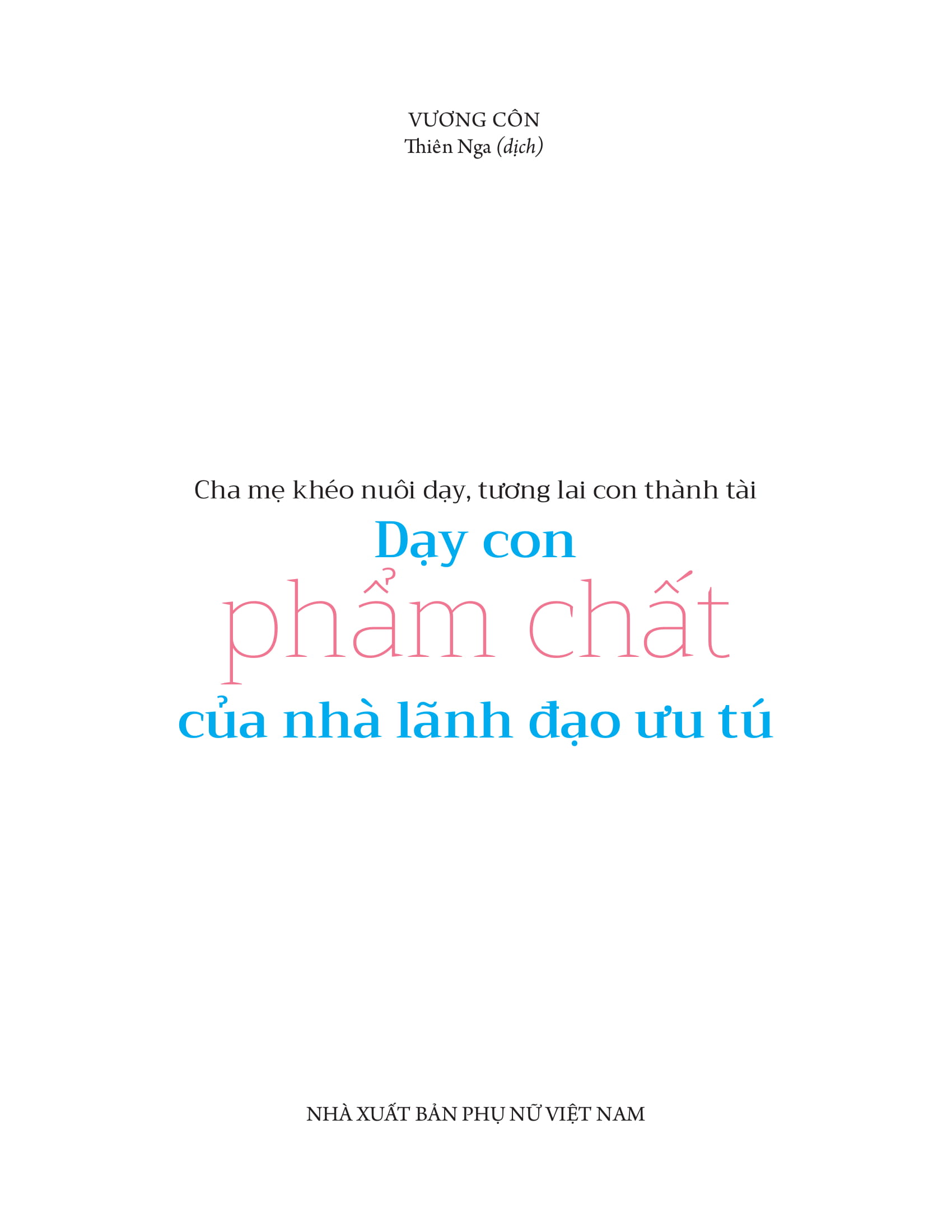 dạy con phẩm chất của nhà lãnh đạo ưu tú - Ảnh 2