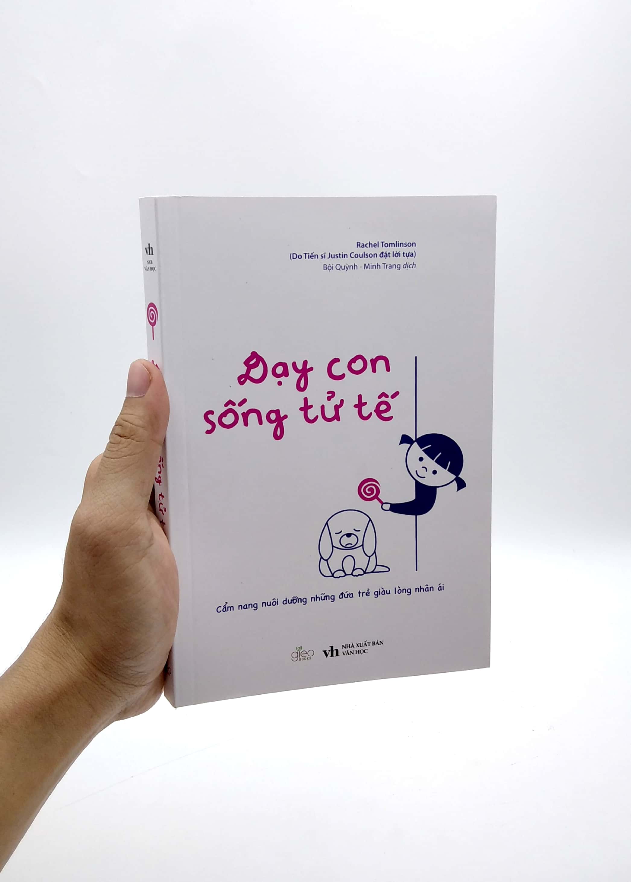 dạy con sống tử tế - cẩm nang nuôi dưỡng những đứa trẻ giàu lòng nhân ái - Ảnh 7
