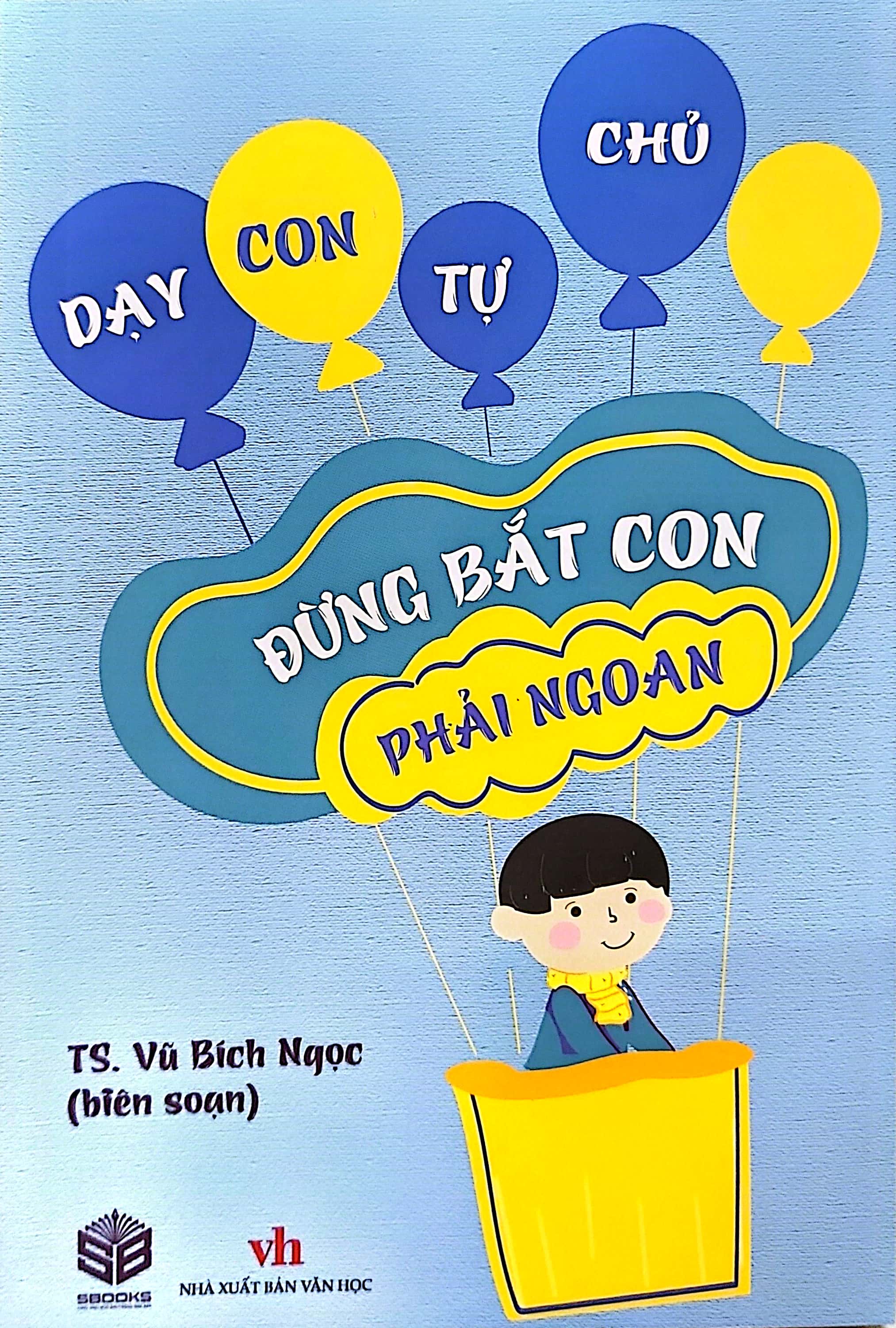 dạy con tự chủ - đừng bắt con phải ngoan - Ảnh 2