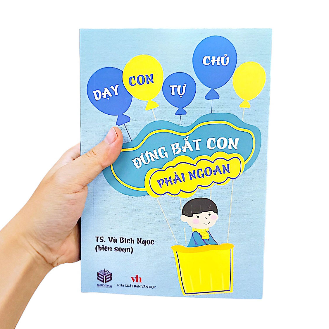 dạy con tự chủ - đừng bắt con phải ngoan - Ảnh 9