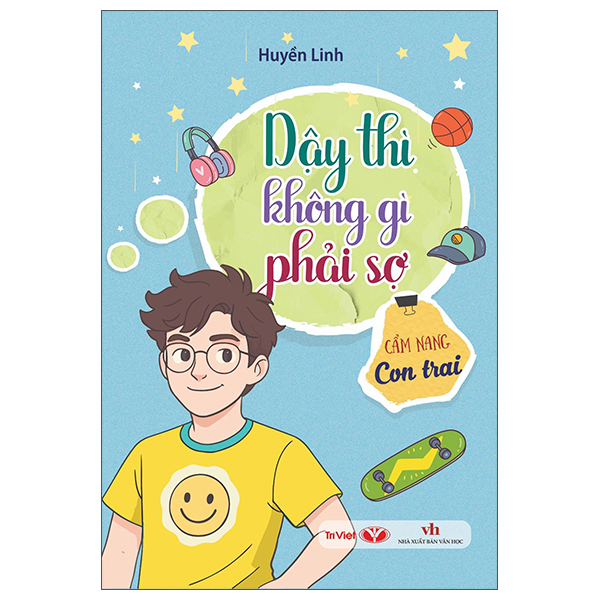Dậy Thì Không Gì Phải Sợ - Cẩm Nang Con Trai