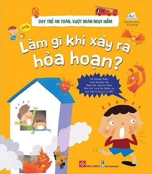 dạy trẻ an toàn, vượt ngàn nguy hiểm - làm gì khi xảy ra hỏa hoạn? - Ảnh 2