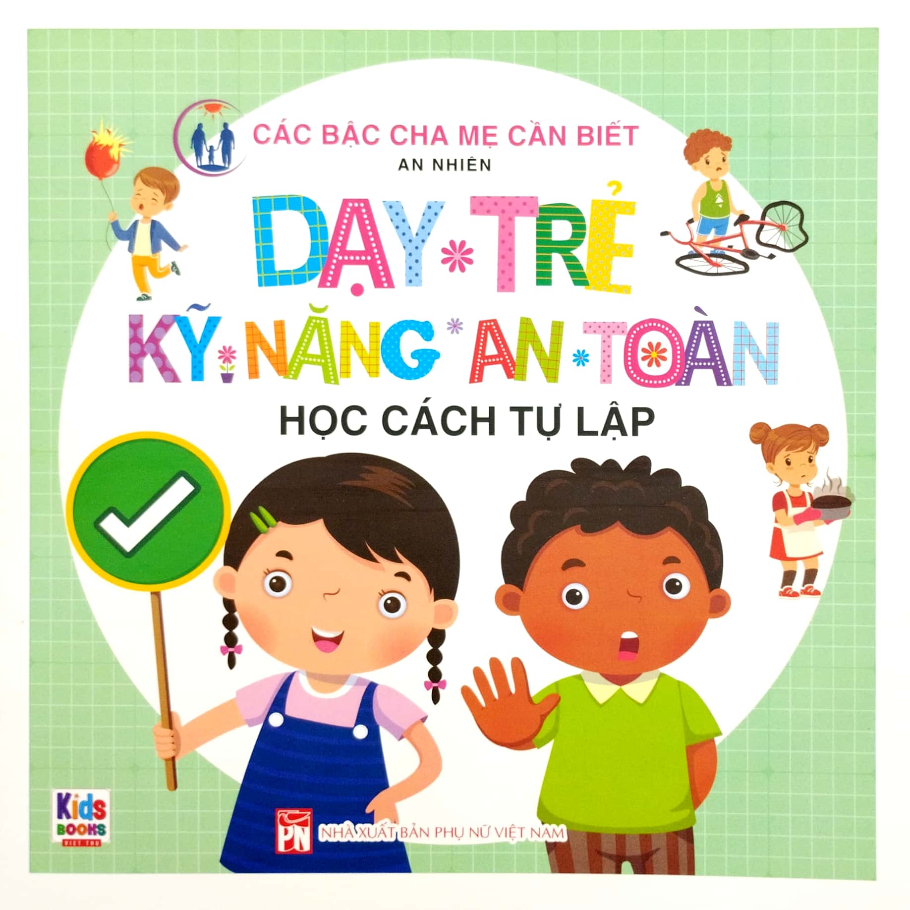 dạy trẻ kỹ năng an toàn - học cách tự lập - Ảnh 2