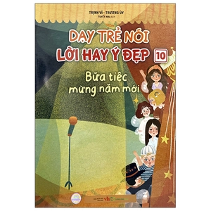 dạy trẻ nói lời hay ý đẹp 10 - bữa tiệc mừng năm mới