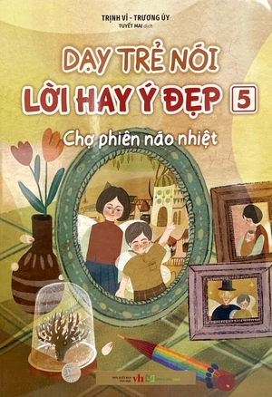 dạy trẻ nói lời hay ý đẹp 5 - chợ phiên náo nhiệt - Ảnh 2