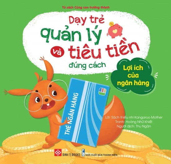 dạy trẻ quản lý và tiêu tiền đúng cách - lợi ích của ngân hàng - Ảnh 2
