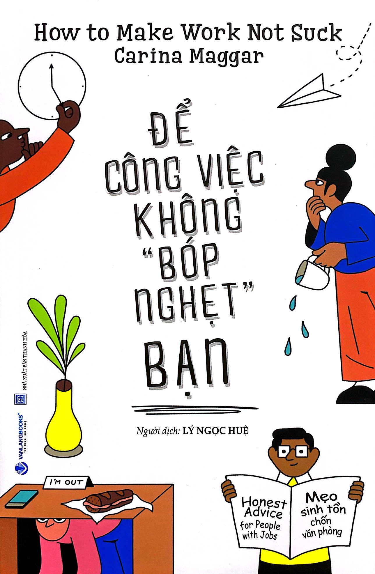 để công việc không "bóp nghẹt " bạn - Ảnh 2