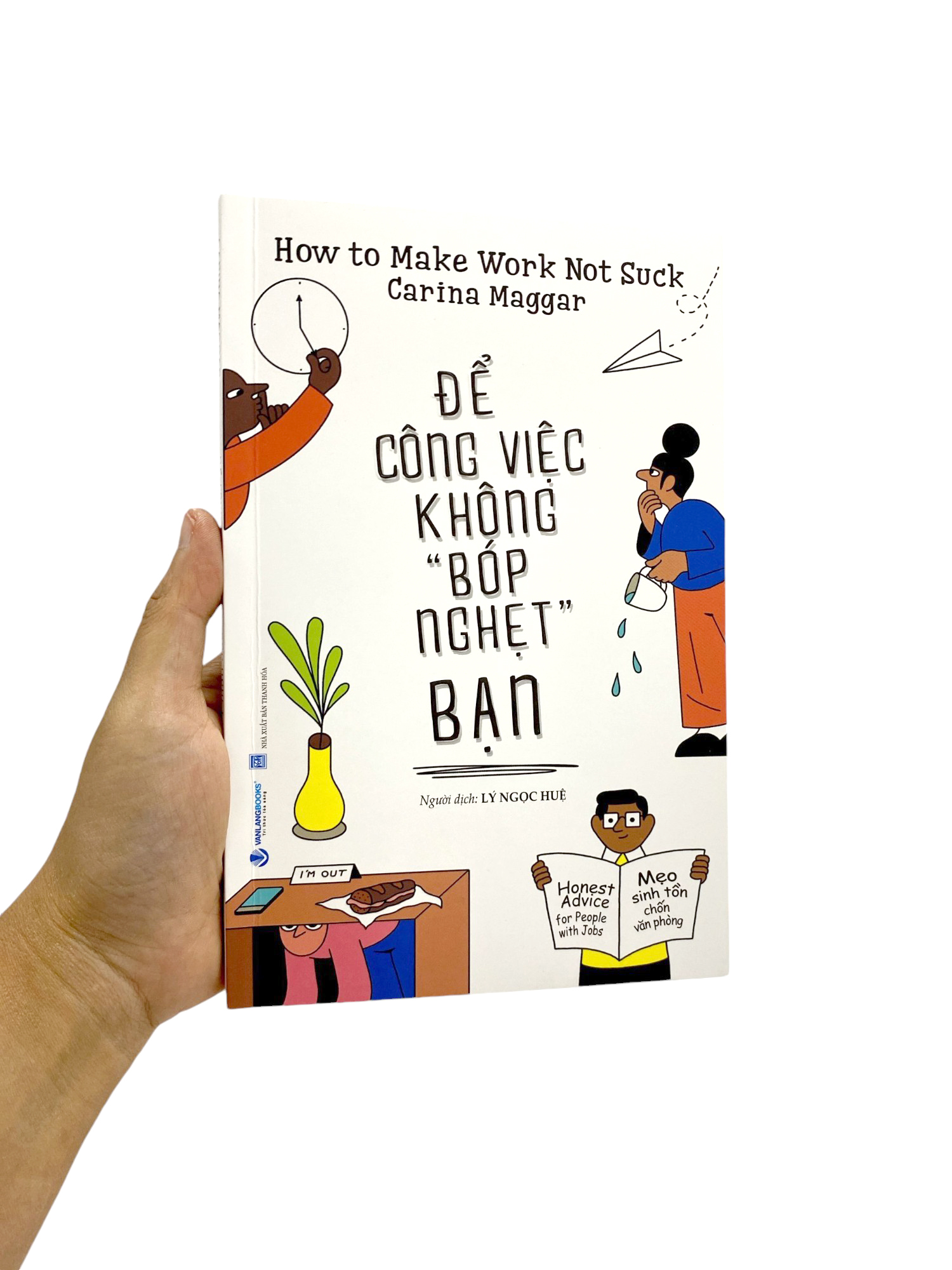 để công việc không "bóp nghẹt " bạn - Ảnh 8