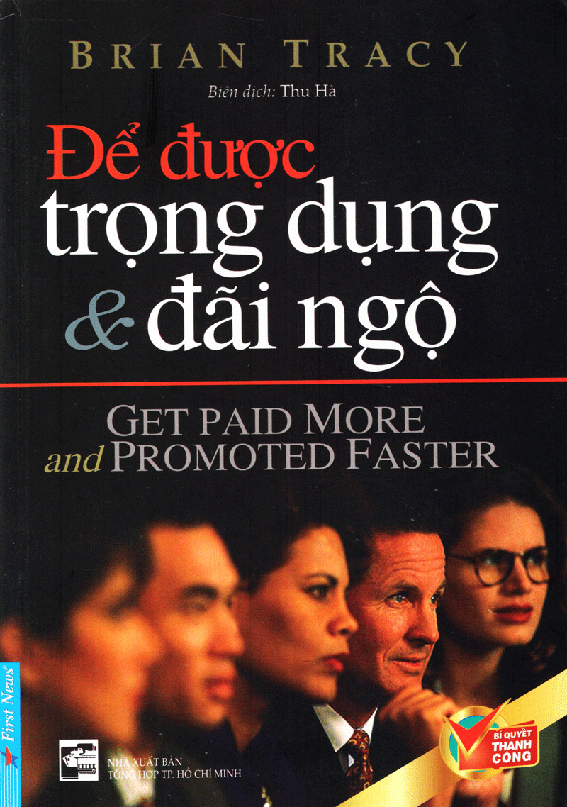 để được trọng dụng & đãi ngộ (tái bản 2017) - Ảnh 3