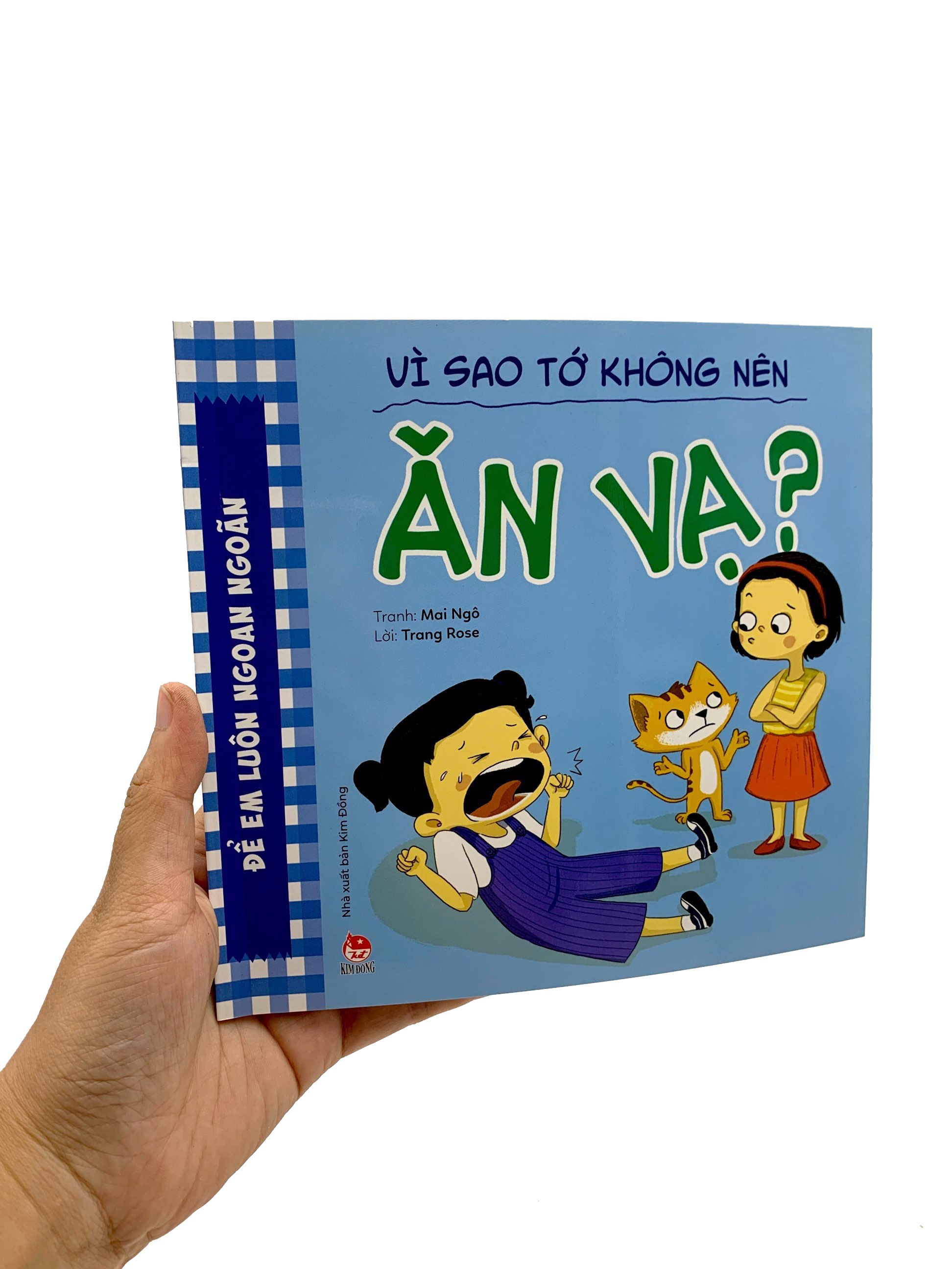để em luôn ngoan ngoãn - vì sao tớ không nên ăn vạ? - Ảnh 7