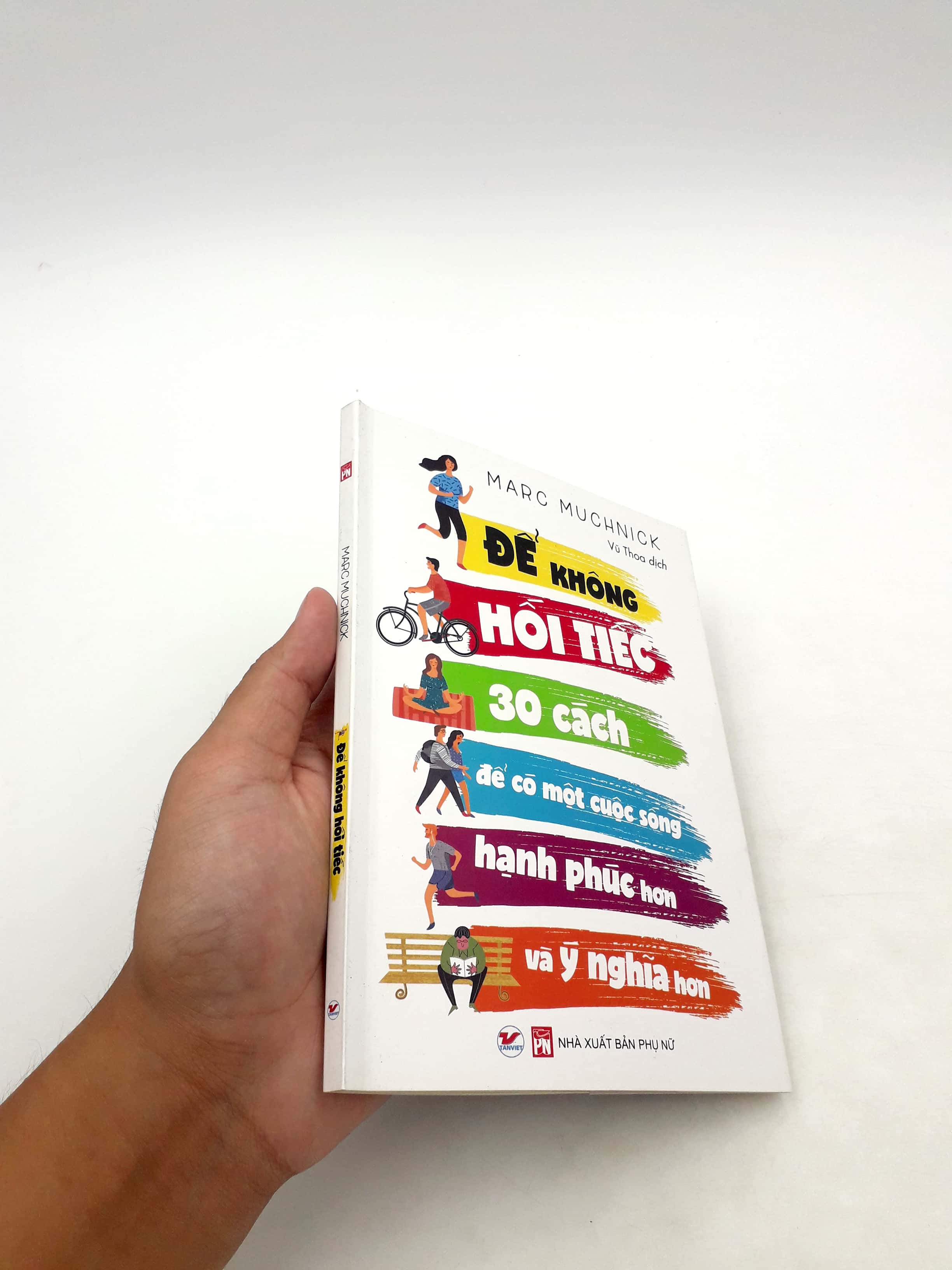 để không hối tiếc - 30 cách để có một cuộc sống hạnh phúc hơn và ý nghĩa hơn - Ảnh 12