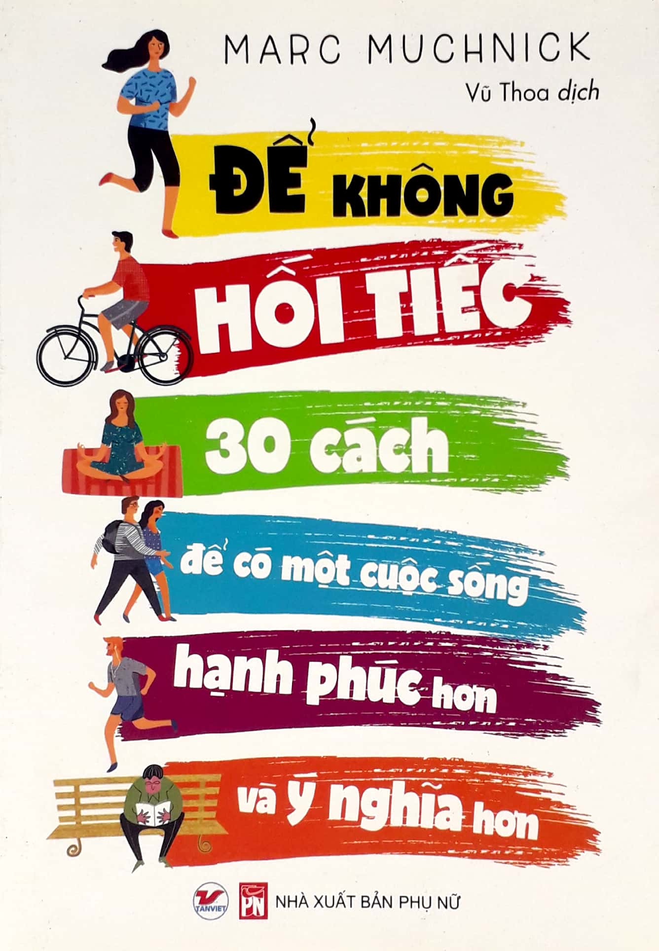 để không hối tiếc - 30 cách để có một cuộc sống hạnh phúc hơn và ý nghĩa hơn - Ảnh 2