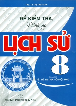 đề kiểm tra, đánh giá lịch sử 8 (bám sát sgk kết nối tri thức với cuộc sống) - Ảnh 2