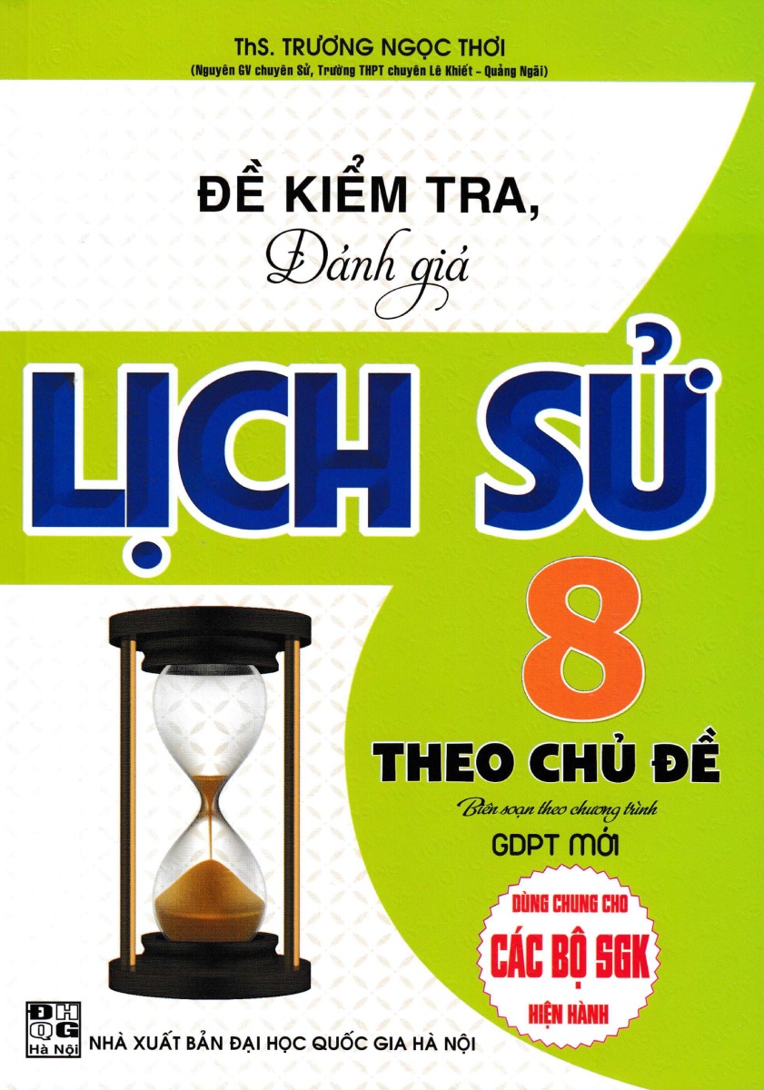 đề kiểm tra, đánh giá lịch sử 8 theo chủ đề (dùng chung cho các bộ sgk hiện hành) - Ảnh 2