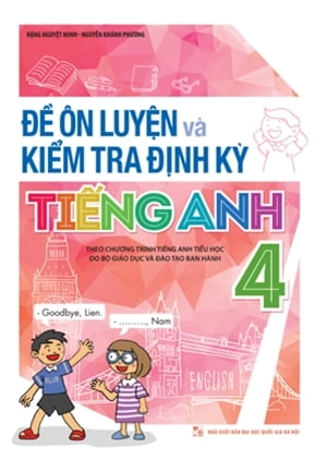 đề ôn luyện và kiểm tra định kỳ - tiếng anh 4 ( theo chương trình tiếng anh tiểu học do bộ giáo dục và đào tạo ban hành) - Ảnh 2