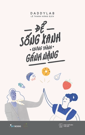 để sống xanh không thành gánh nặng - Ảnh 2