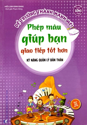để trưởng thành mạnh mẽ - phép màu giúp bạn giao tiếp tốt hơn - Ảnh 2
