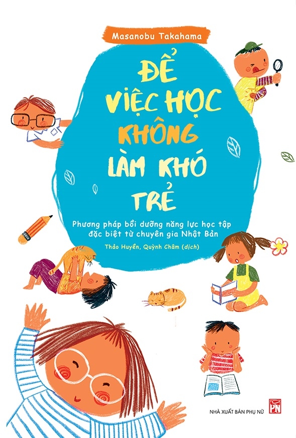 để việc học không làm khó trẻ - phương pháp bồi dưỡng năng lực học tập đặc biệt từ chuyên gia nhật bản - Ảnh 2