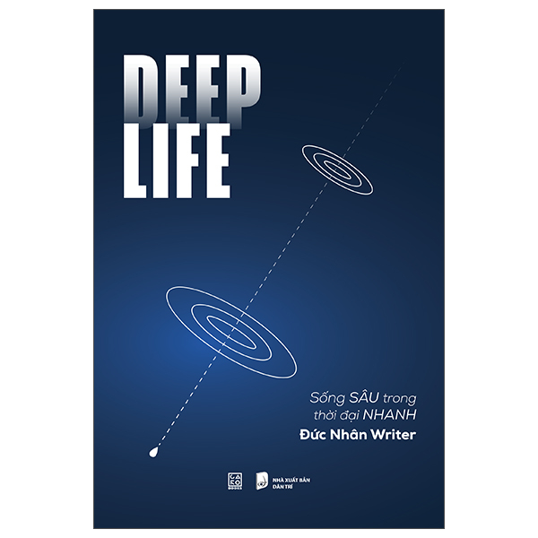 Deep Life - Sống Sâu Trong Thời Đại Nhanh