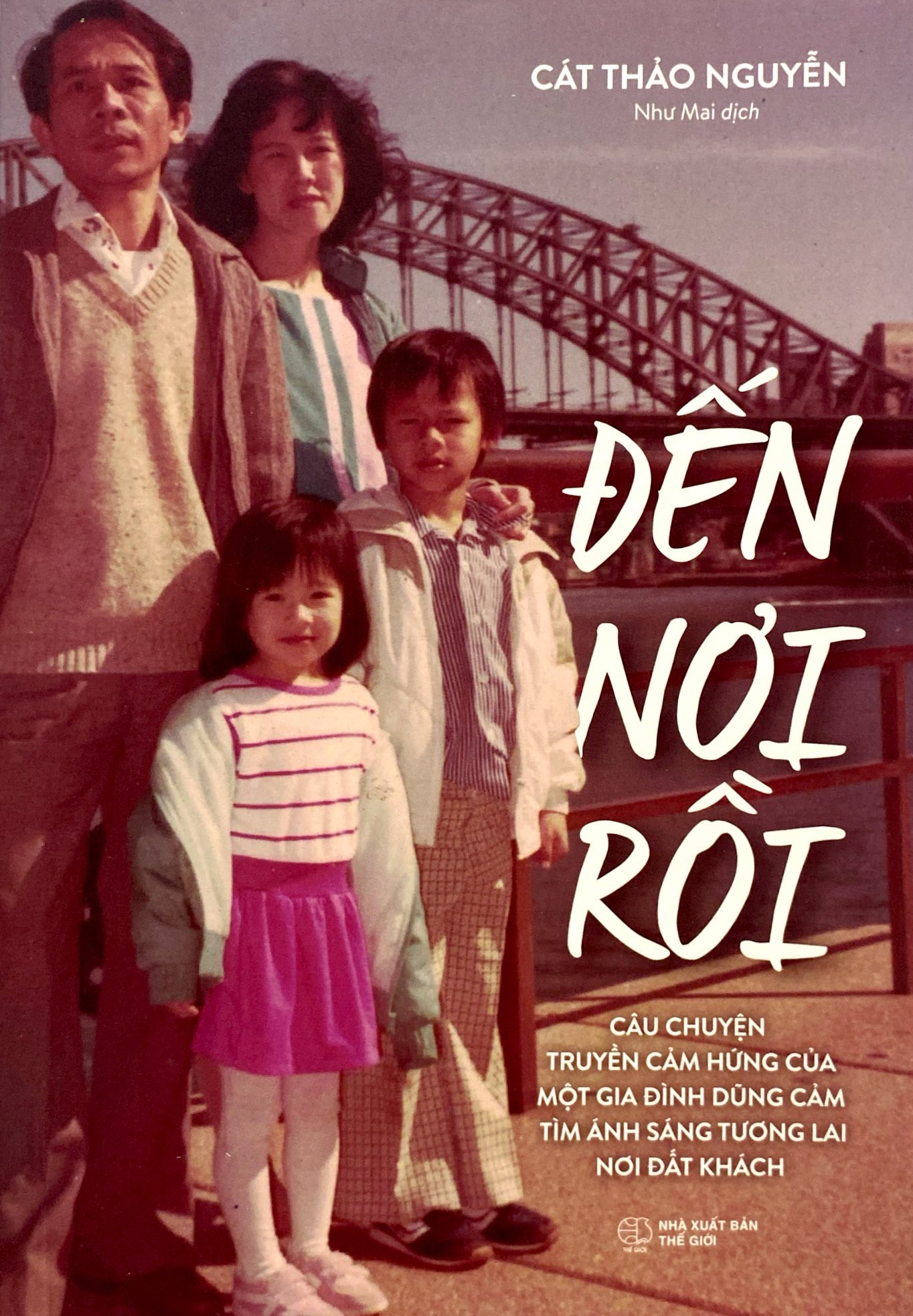 đến nơi rồi - câu chuyện truyền cảm hứng của một gia đình dũng cảm tìm ánh sáng tương lai nơi đất khách (tái bản 2024) - Ảnh 3