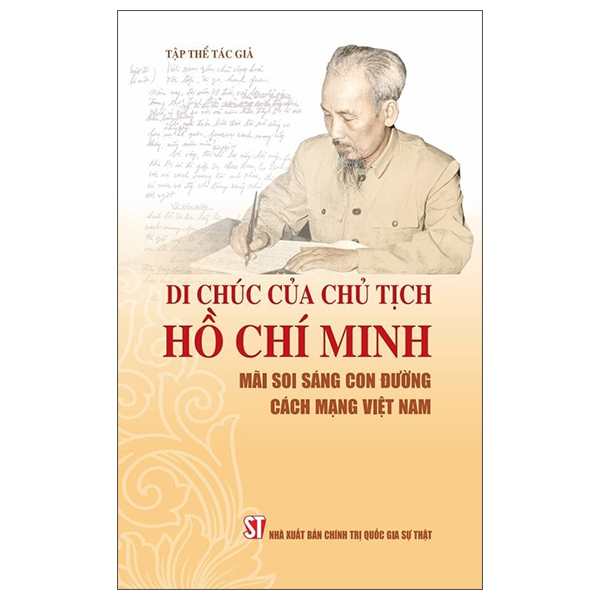 Di Chúc Của Chủ Tịch Hồ Chí Minh - Mãi Soi Sáng Con Đường Cách Mạng Việt Nam