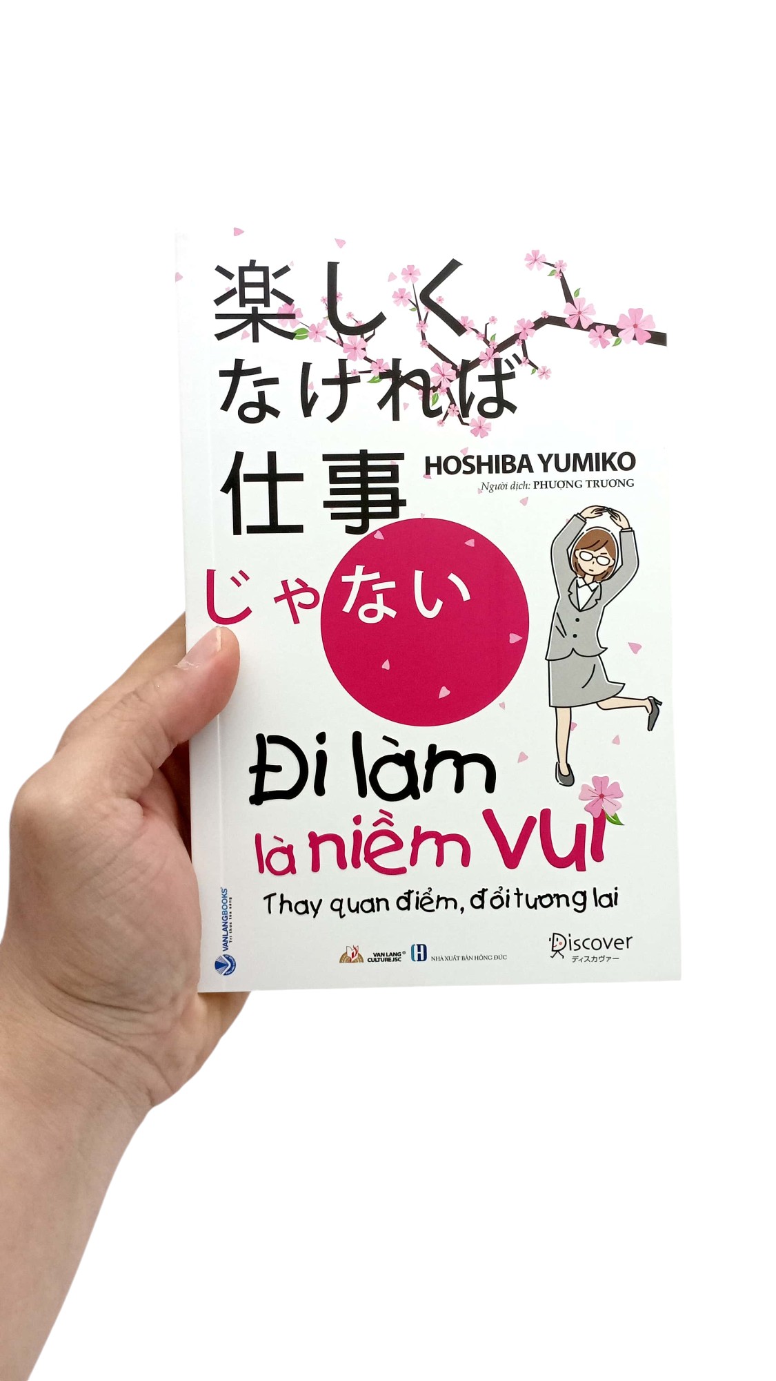 đi làm là niềm vui - thay quan điểm, đổi tương lai - Ảnh 7