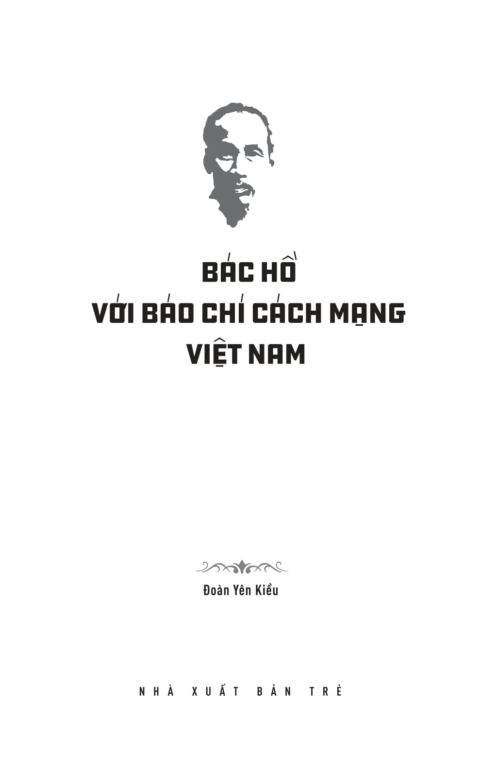 Di Sản Hồ Chí Minh - Bác Hồ Với Báo Chí Cách Mạng Việt Nam - Ảnh 4