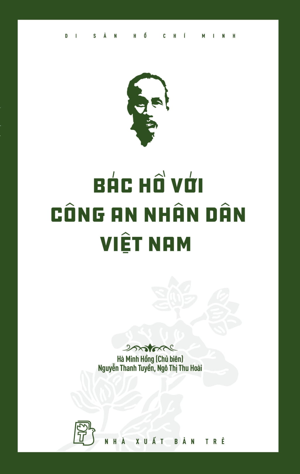 di sản hồ chí minh - bác hồ với công an nhân dân việt nam - Ảnh 2