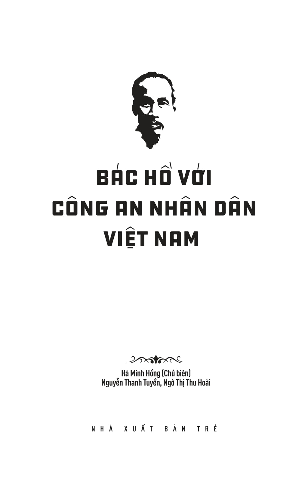 di sản hồ chí minh - bác hồ với công an nhân dân việt nam - Ảnh 3