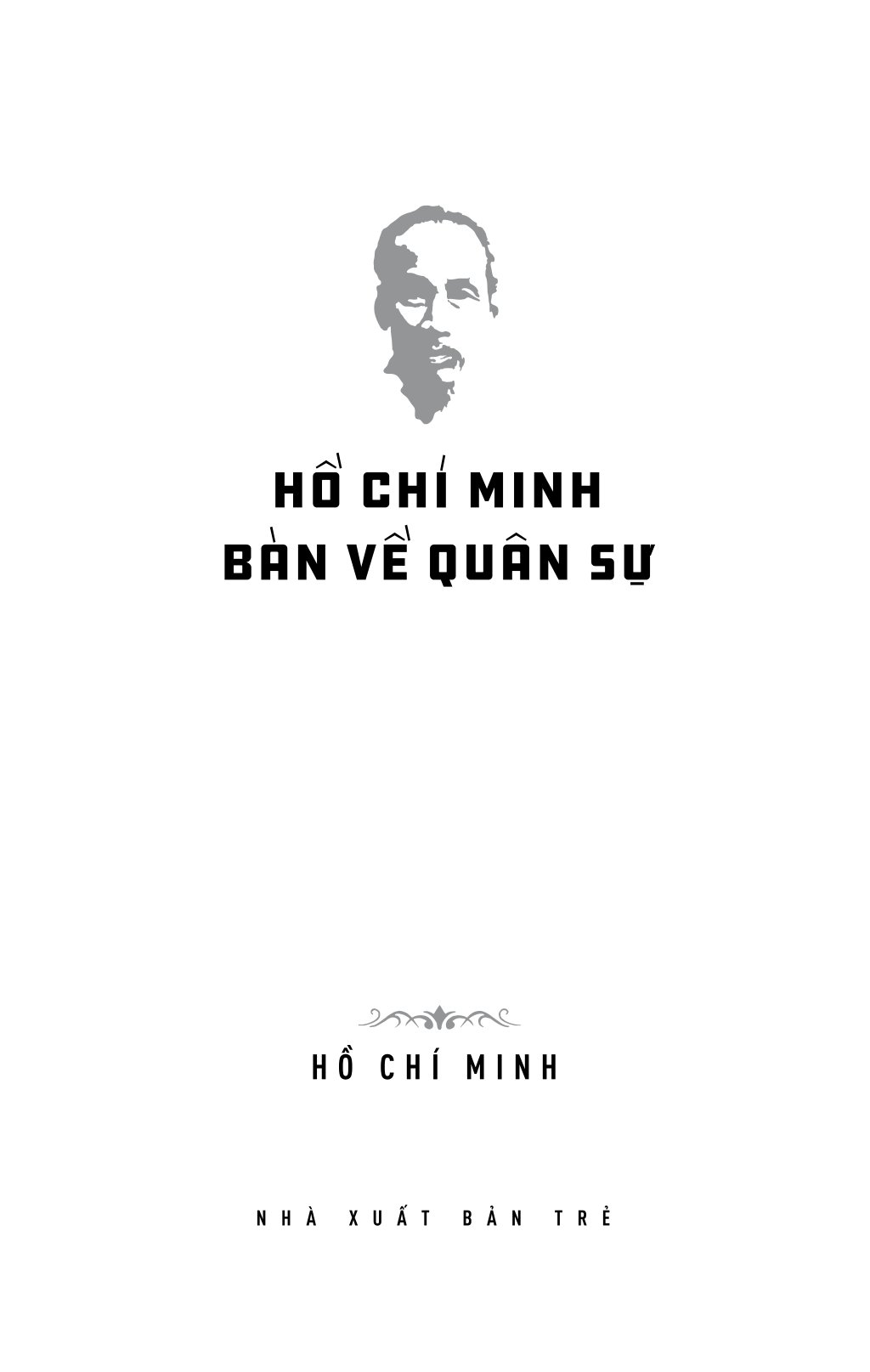 di sản hồ chí minh - hồ chí minh bàn về quân sự - Ảnh 3