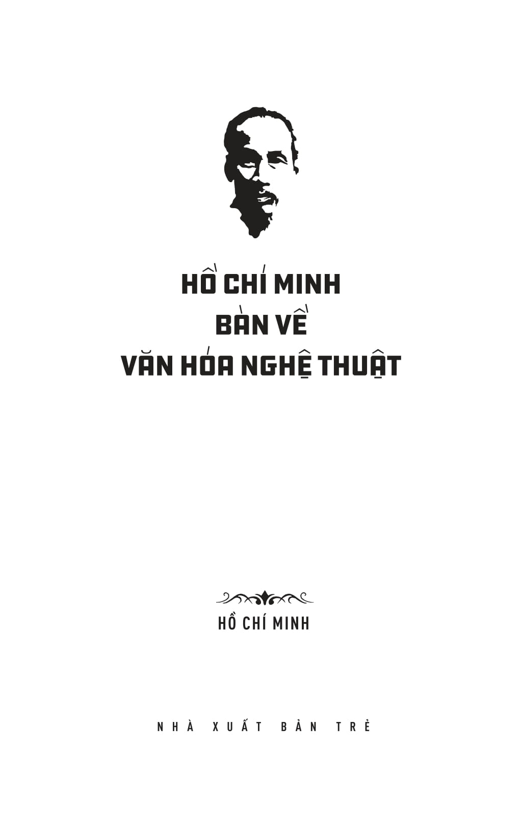 Di Sản Hồ Chí Minh - Hồ Chí Minh Bàn Về Văn Hóa Nghệ Thuật - Ảnh 3