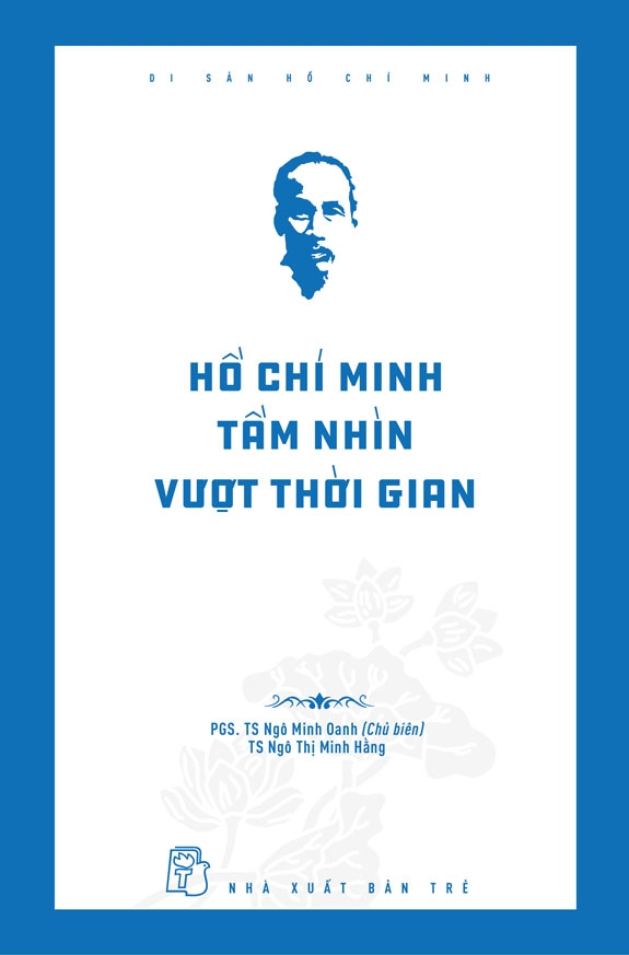 Di Sản Hồ Chí Minh - Hồ Chí Minh Tầm Nhìn Vượt Thời Gian - Ảnh 2