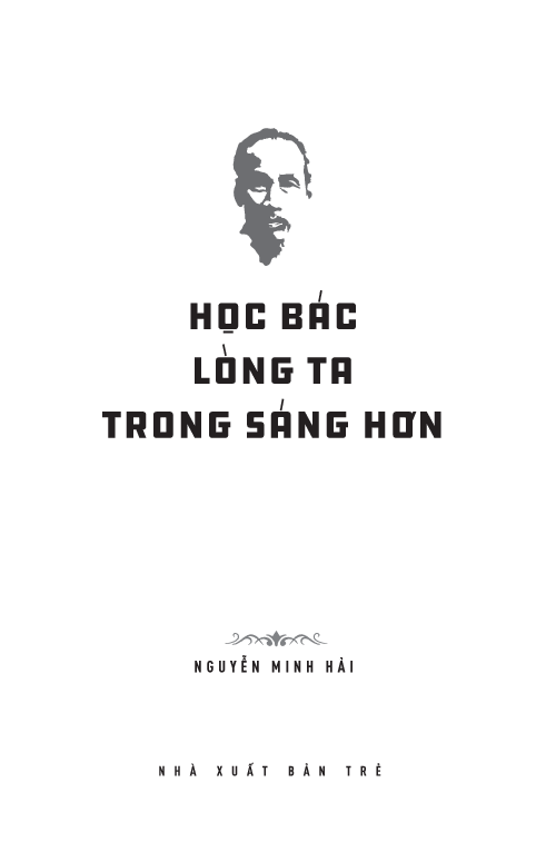 di sản hồ chí minh - học bác lòng ta trong sáng hơn - Ảnh 4