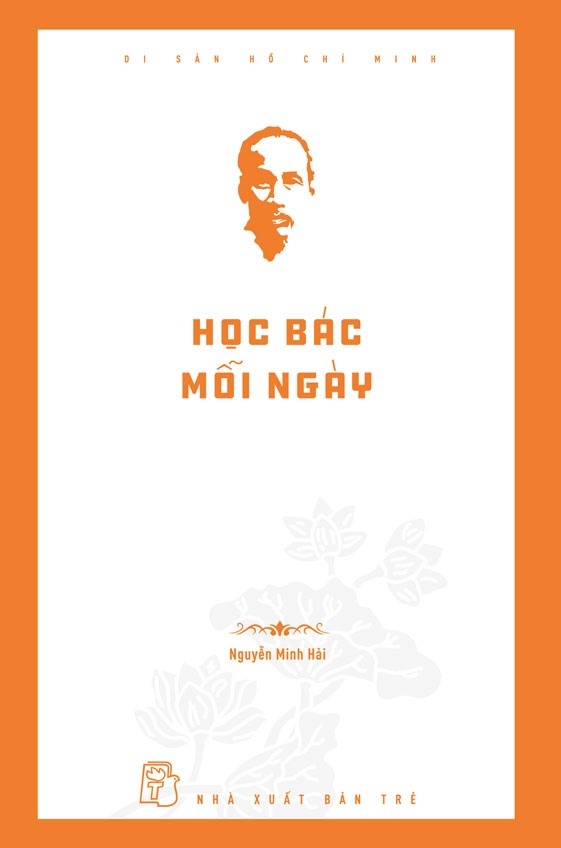 Di Sản Hồ Chí Minh - Học Bác Mỗi Ngày - Ảnh 2