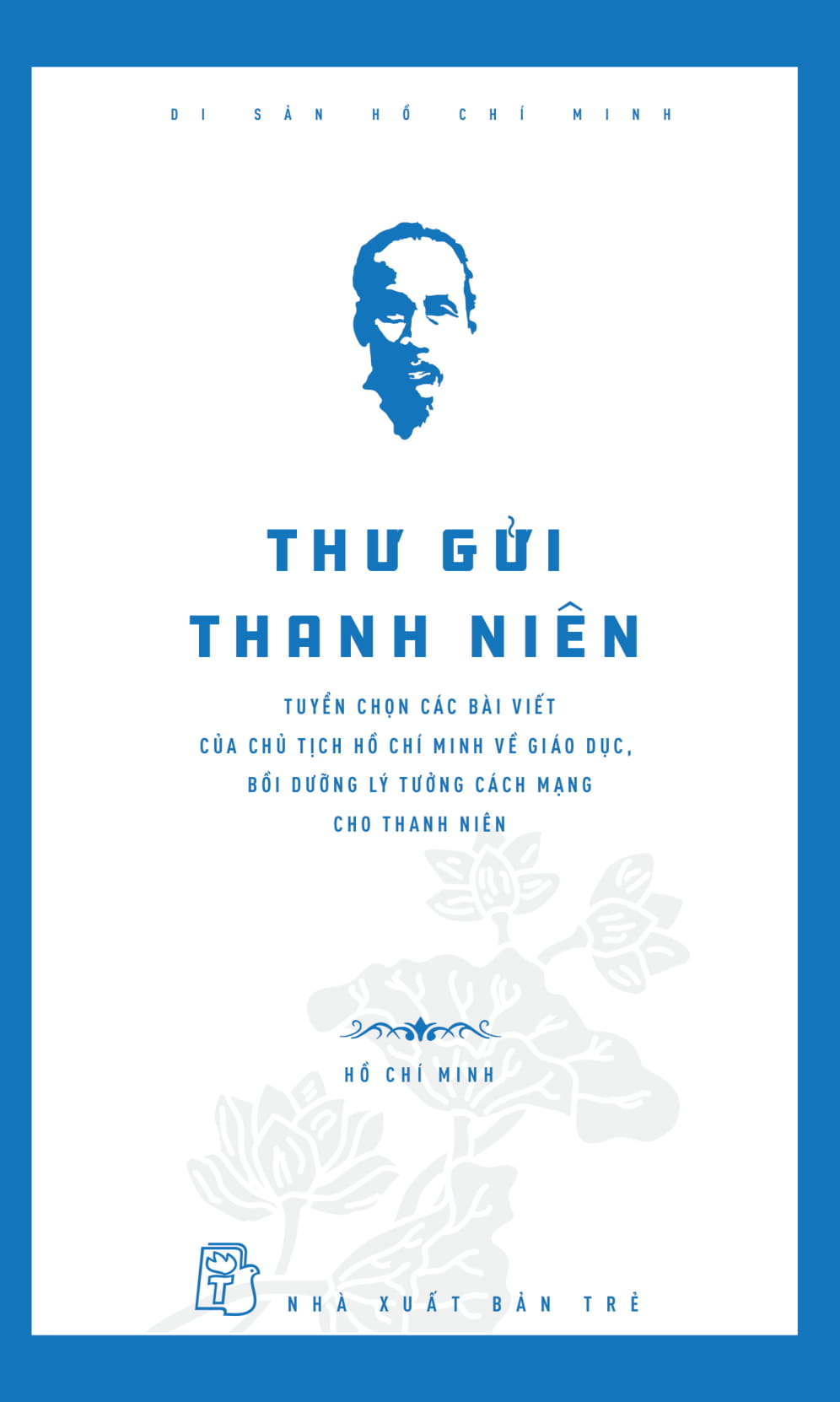 di sản hồ chí minh - thư gửi thanh niên - Ảnh 3