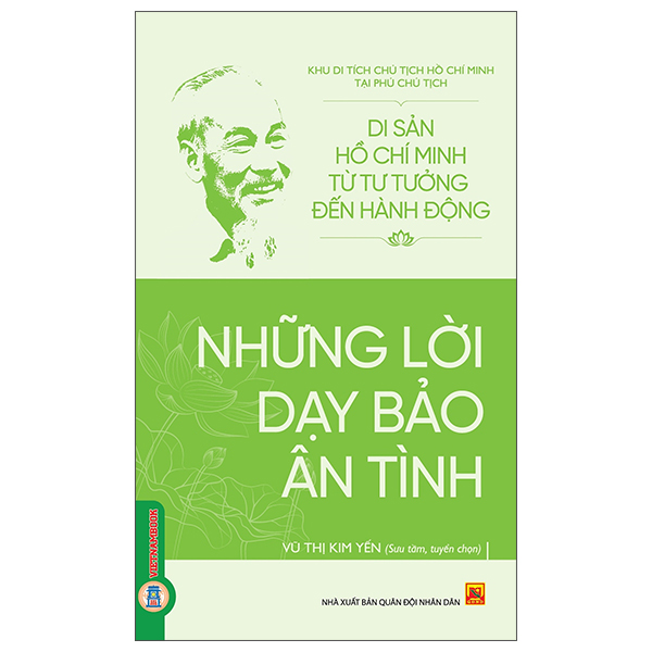 Di Sản Hồ Chí Minh Từ Tư Tưởng Đến Hành Động - Những Lời Dạy Bảo Ân Tình
