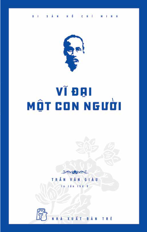 di sản hồ chí minh - vĩ đại một con người (tái bản 2020) - Ảnh 2