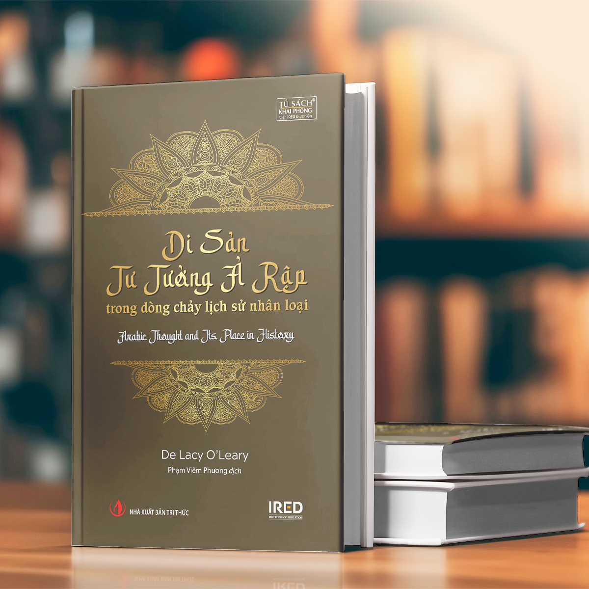 Di Sản Tư Tưởng Ả Rập Trong Dòng Chảy Lịch Sử Nhân Loại - Arabic Thought And Its Place In History - Ảnh 4