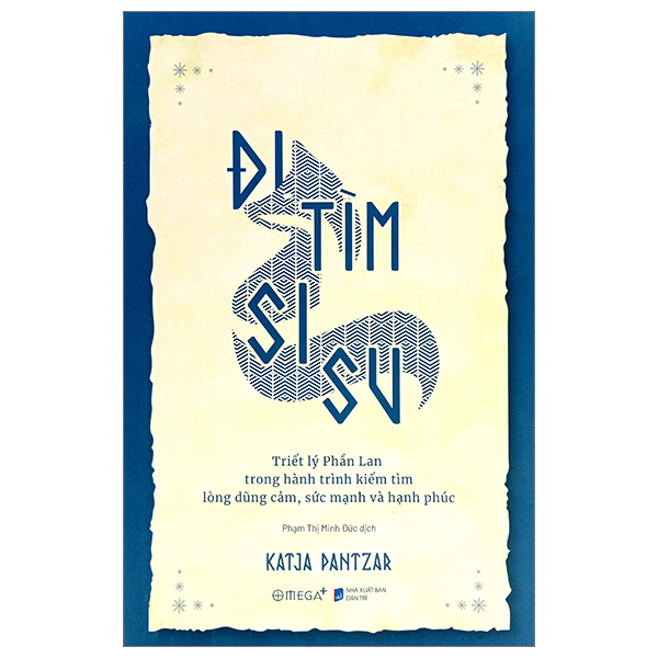 đi tìm sisu - triết lý phần lan trong hành trình kiếm tìm lòng dũng cảm, sức mạnh và hạnh phúc