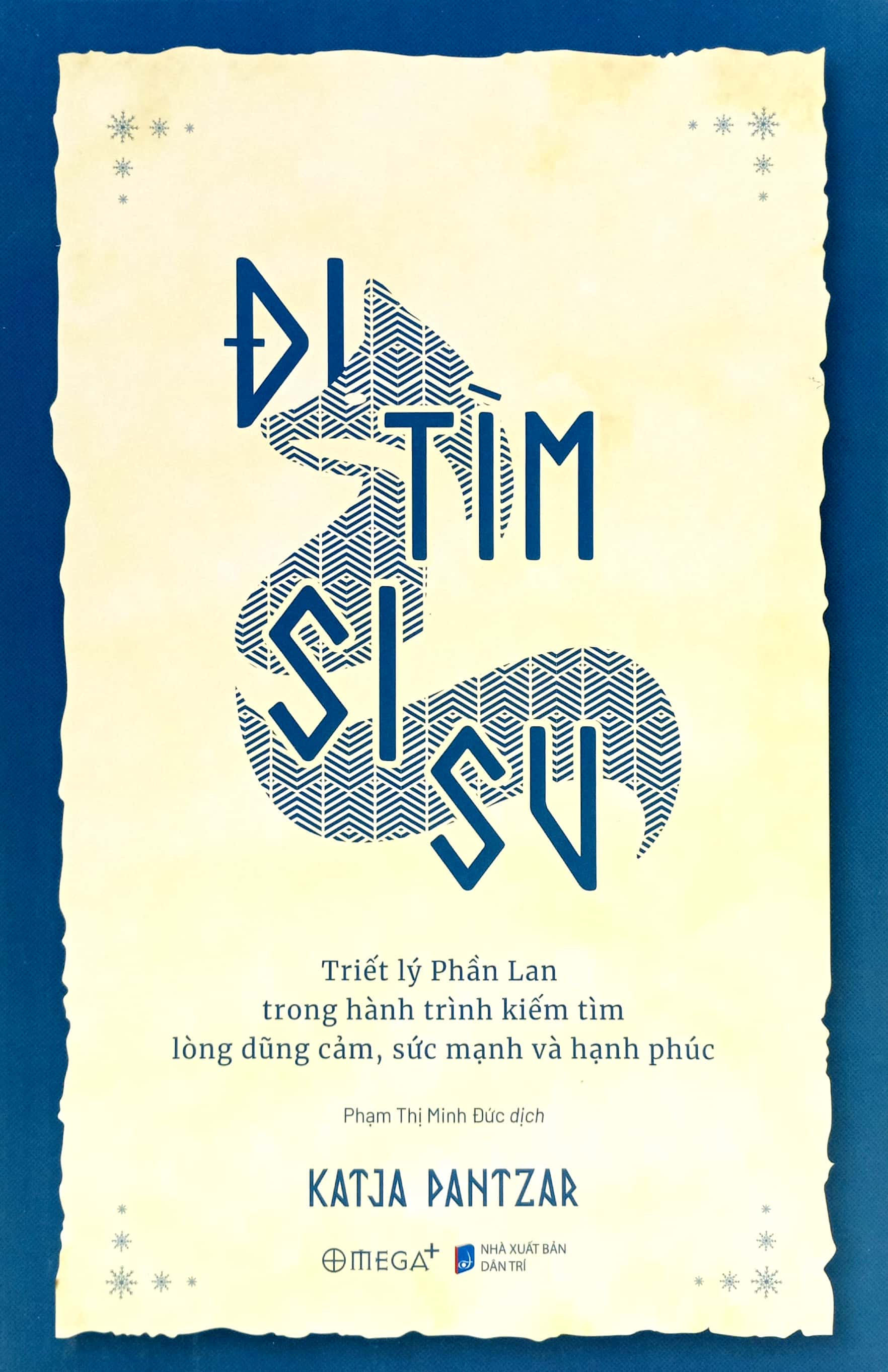 đi tìm sisu - triết lý phần lan trong hành trình kiếm tìm lòng dũng cảm, sức mạnh và hạnh phúc - Ảnh 2