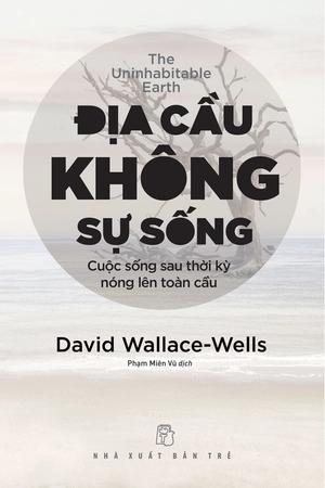địa cầu không sự sống - cuộc sống sau thời kỳ nóng lên toàn cầu - Ảnh 2
