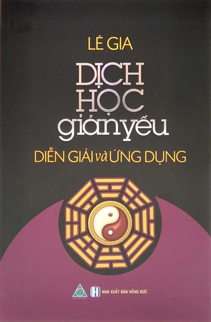 dịch học giản yếu - diễn giải và ứng dụng - Ảnh 2