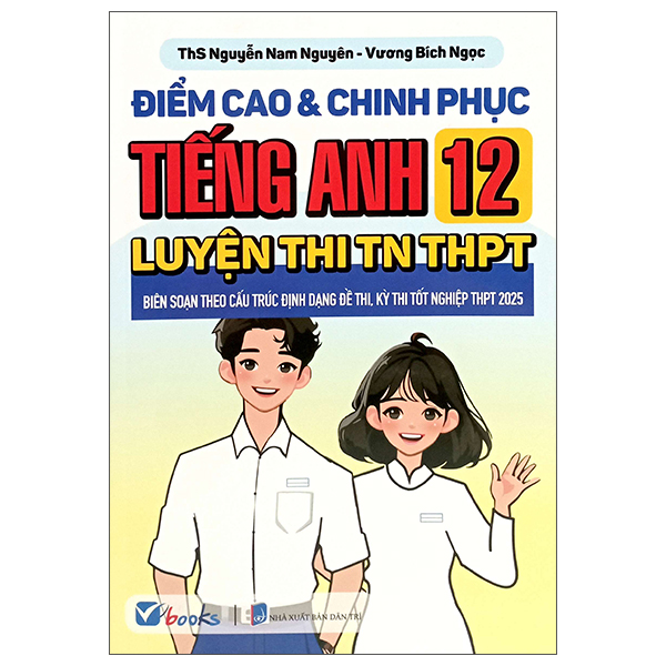 điểm cao và chinh phục tiếng anh 12 luyện thi tn thpt