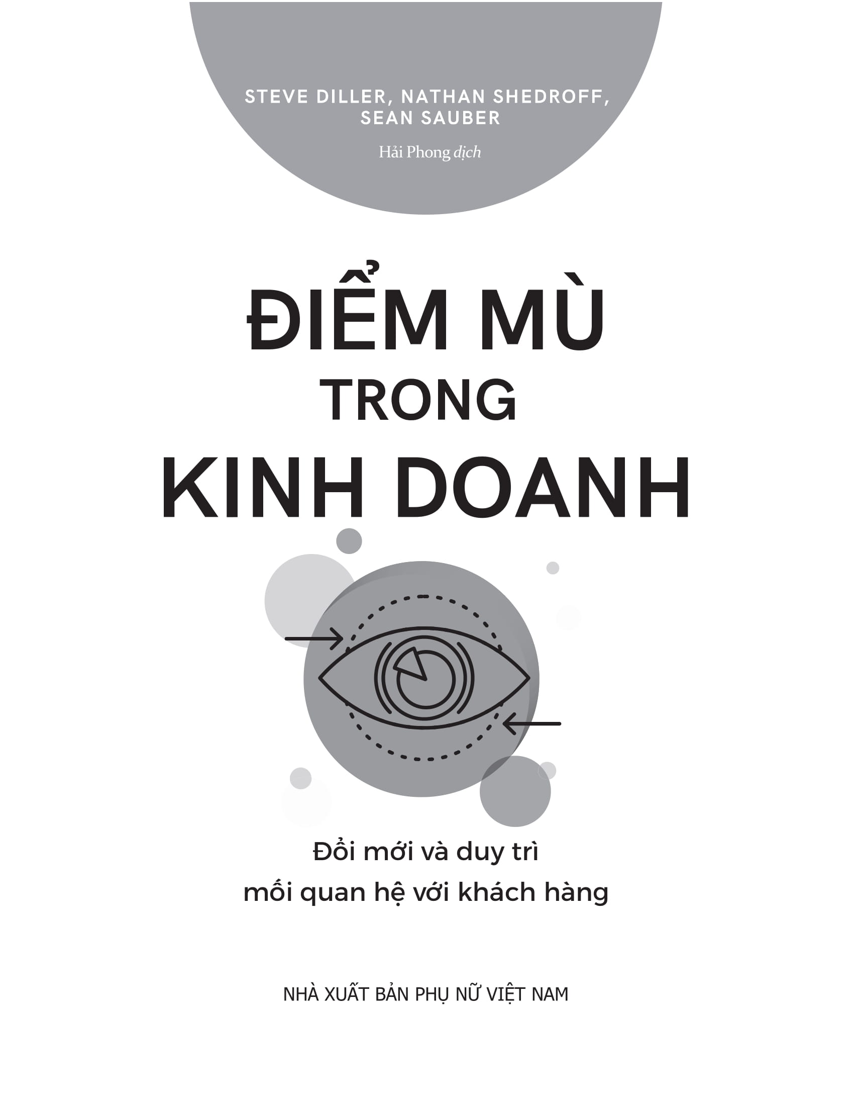 Điểm Mù Trong Kinh Doanh - Đổi Mới Và Duy Trì Mối Quan Hệ Với Khách Hàng - Ảnh 2