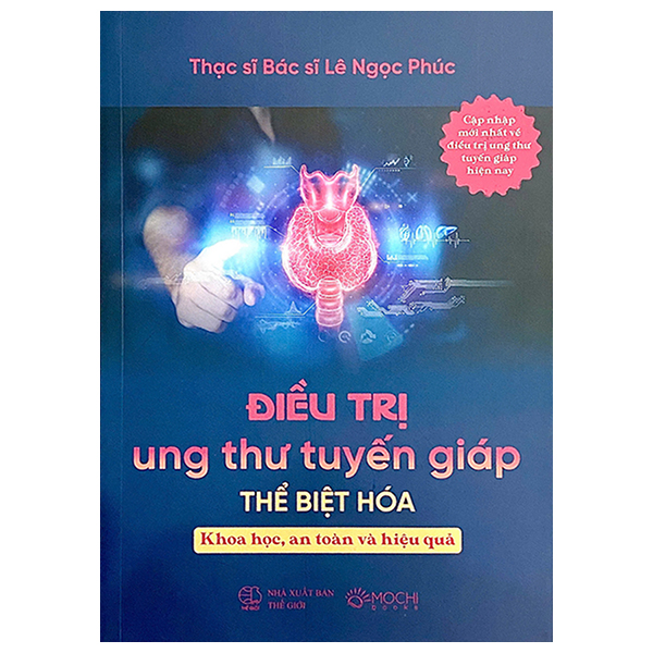 Điều Trị Ung Thư Tuyến Giáp Thể Biệt Hóa - Khoa Học, An Toàn Và Hiệu Quả