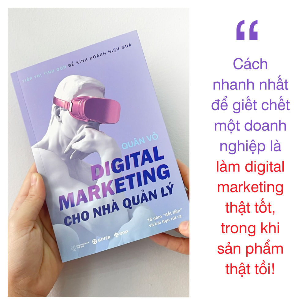 Digital Marketing Cho Nhà Quản Lý - 15 Năm "Đốt Tiền" Và Bài Học Rút Ra - Ảnh 11