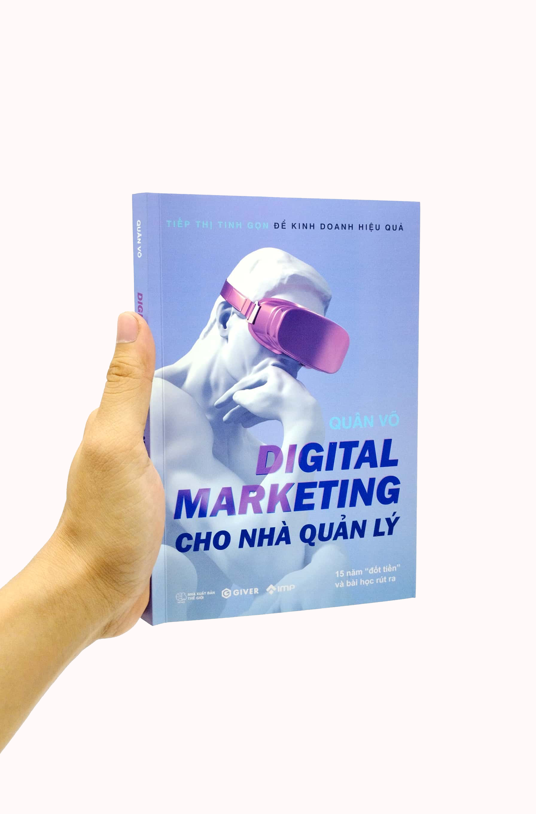 digital marketing cho nhà quản lý - 15 năm "đốt tiền" và bài học rút ra (tái bản 2023) - Ảnh 7